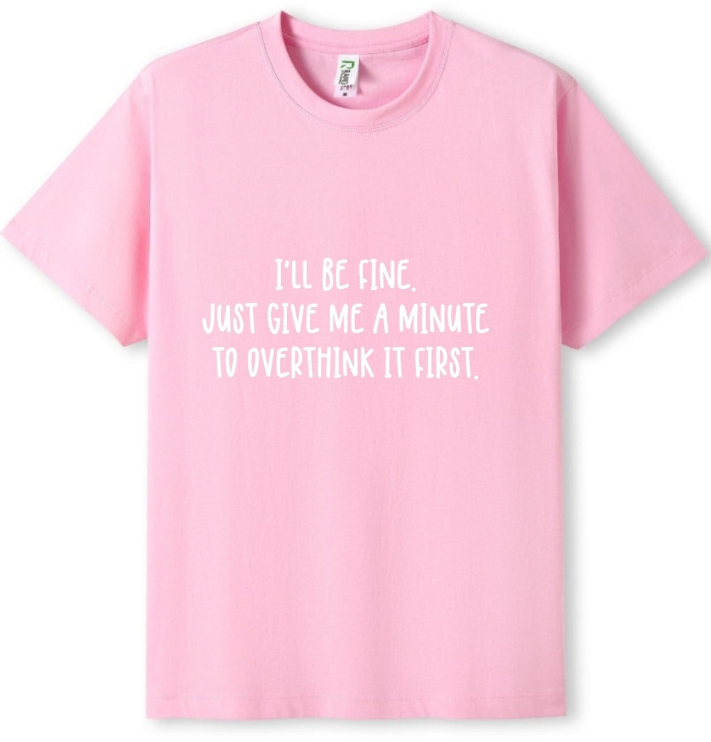 I'll be fine Tee