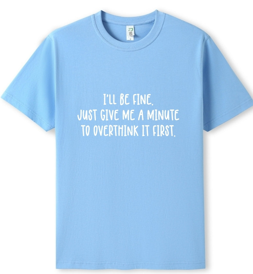I'll be fine Tee