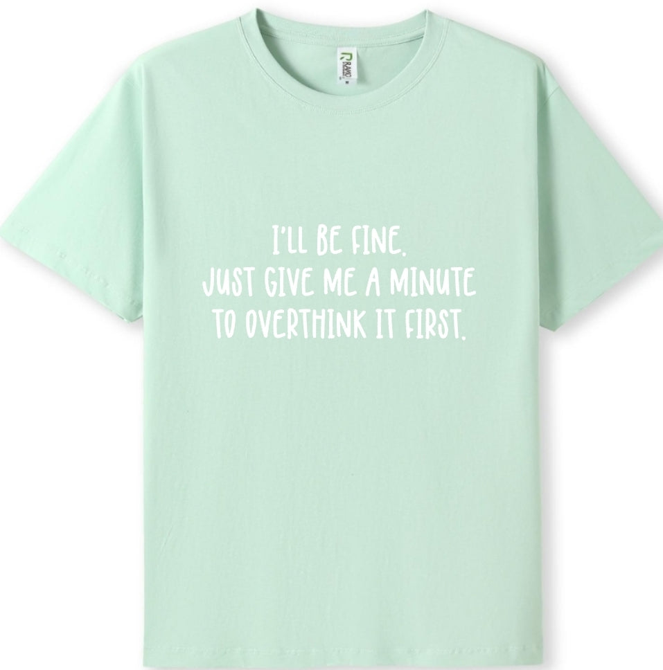 I'll be fine Tee