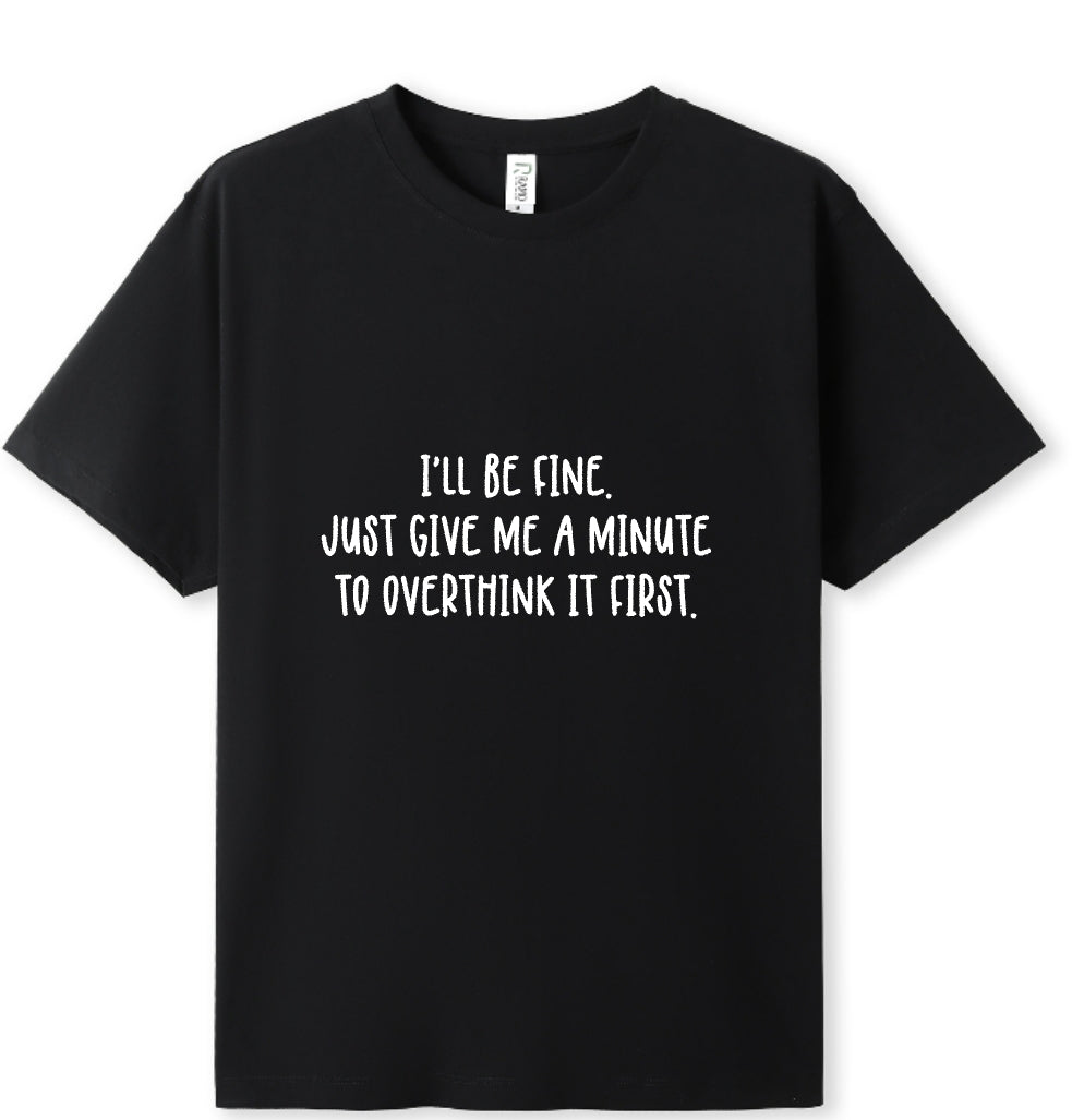 I'll be fine Tee