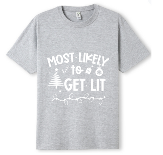Most likely to get LIT Tee