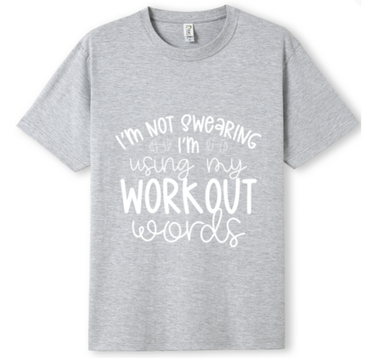 Swearing? Workout words Tee