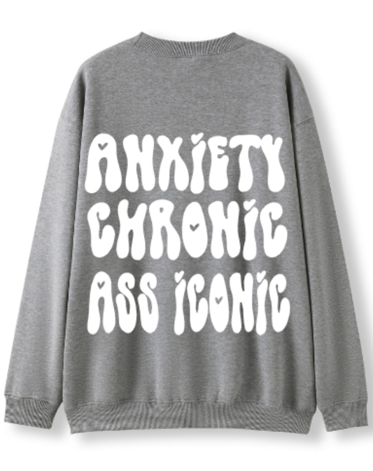 Anxiety chronic, Ass iconic Crewneck Sweater