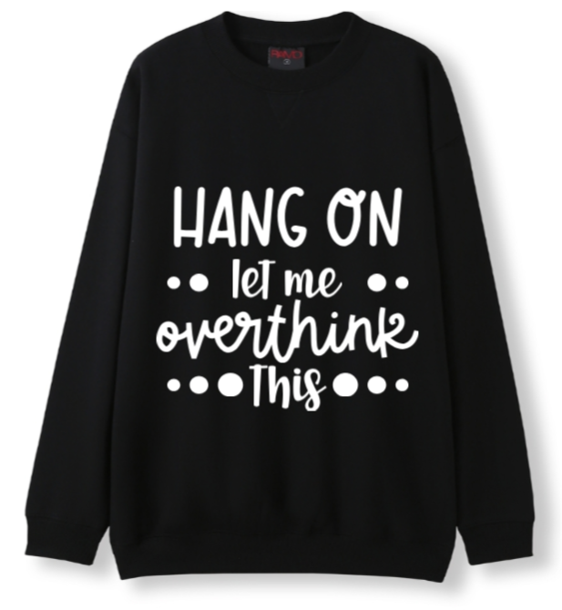 Hang on. Need to overthink Crewneck Sweater