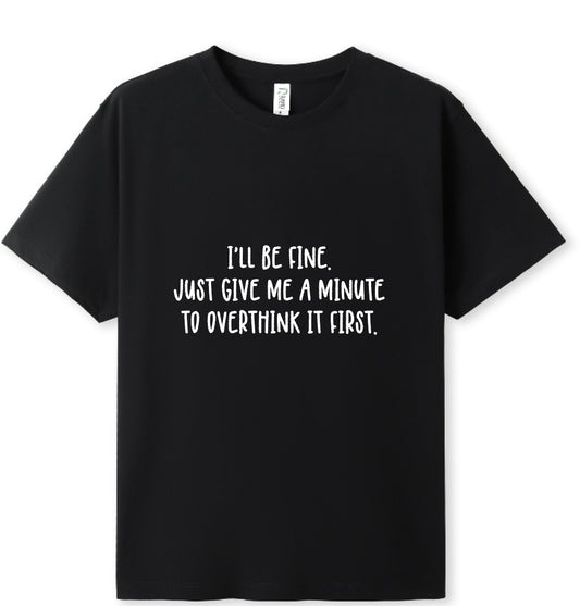 I'll be fine Tee