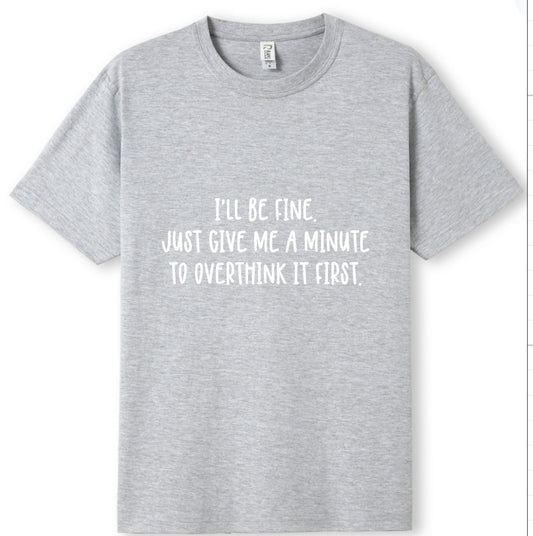 I'll be fine Tee