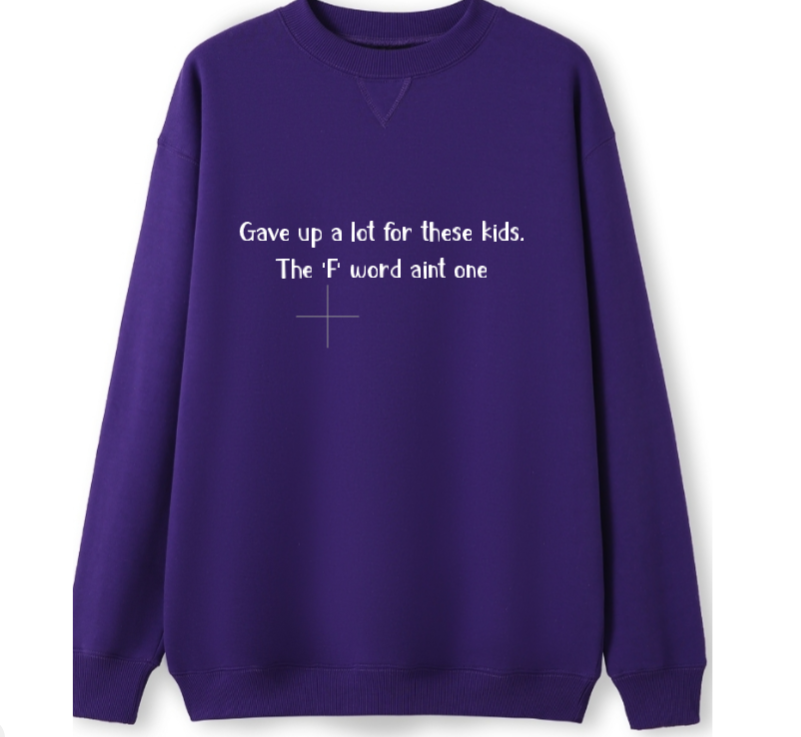 Gave up a lot for these kids, F word aint one Crewneck Sweater