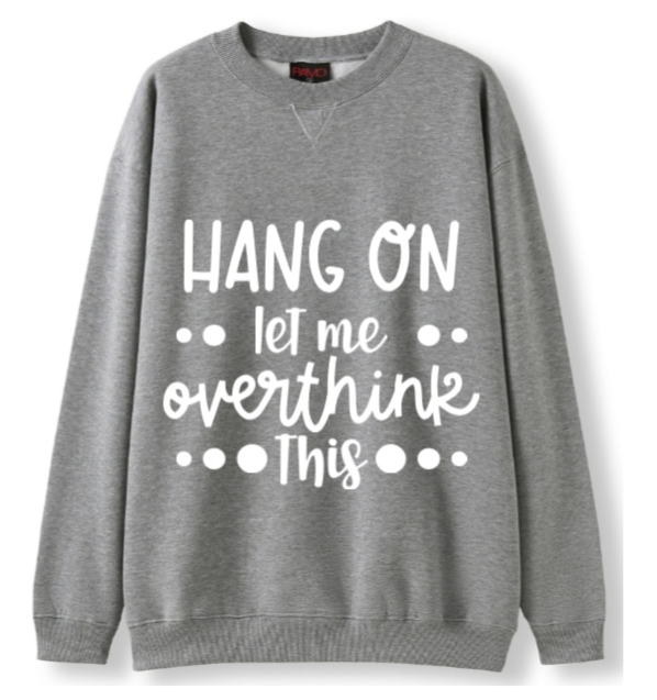 Hang on. Need to overthink Crewneck Sweater