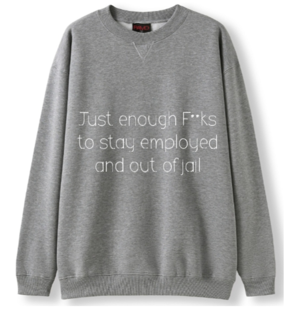 Just enough F**ks Crewneck Sweater