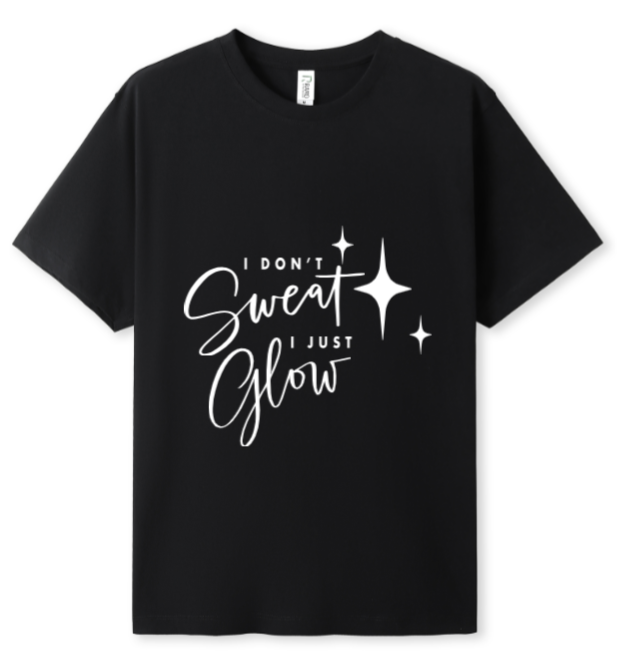 I don't sweat. I glow Tee