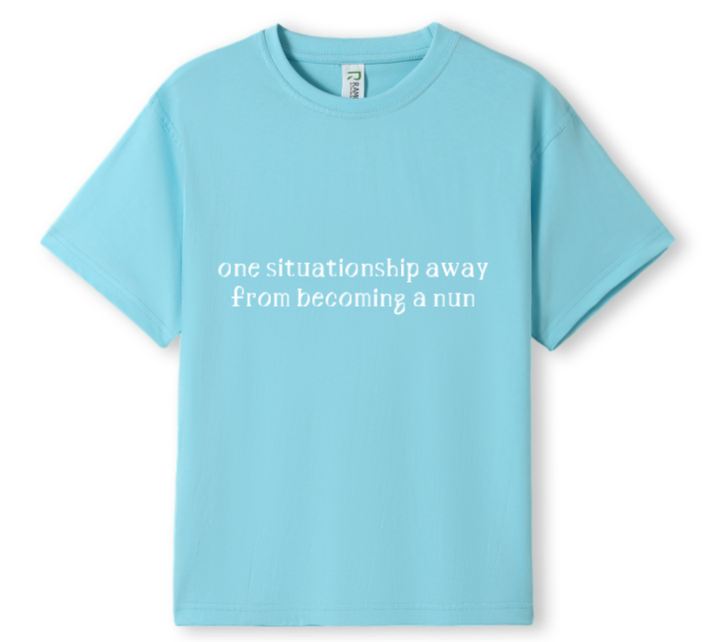 One situationship away from becoming a nun Tee