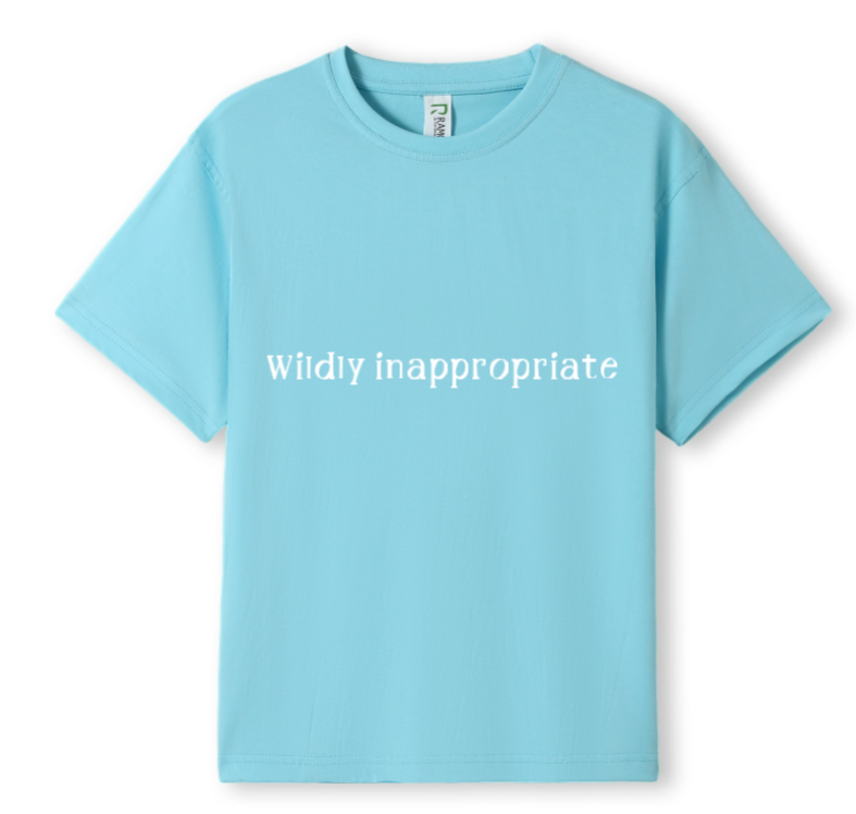 Wildly inappropriate Tee