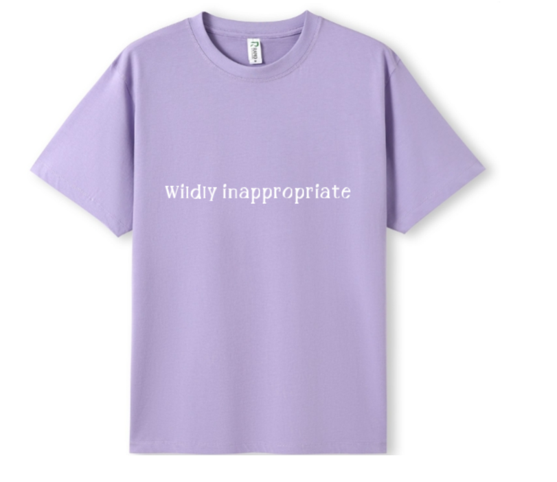 Wildly inappropriate Tee