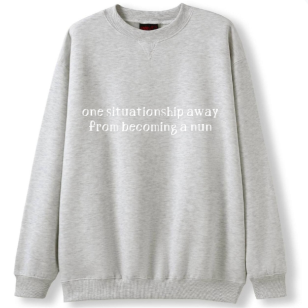 One situationship away from becoming a nun Crewneck Sweater