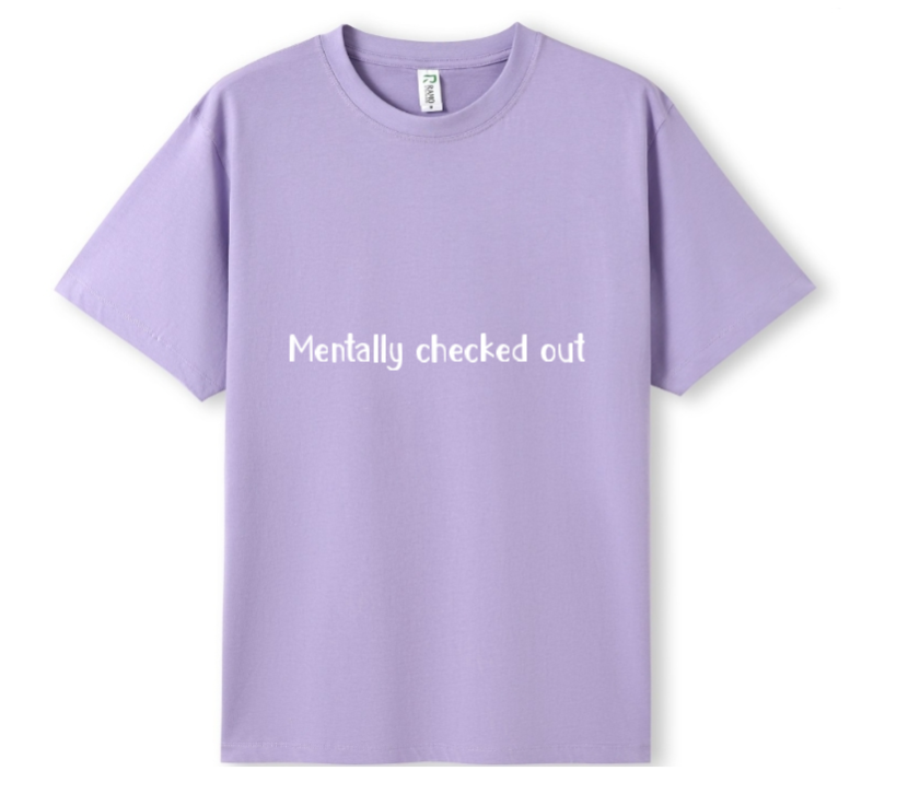 Mentally checked out Tee