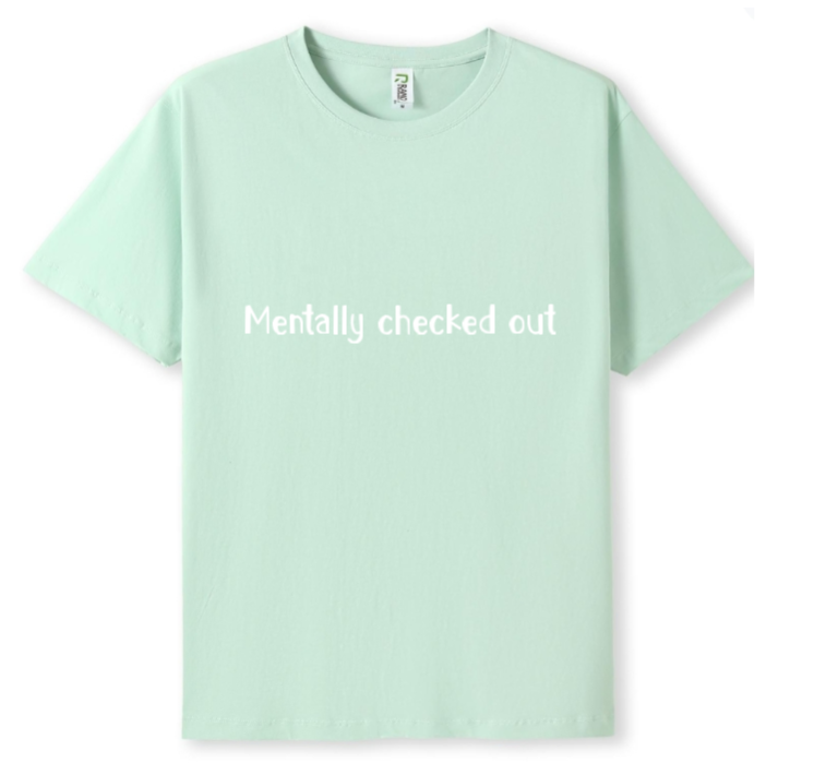 Mentally checked out Tee