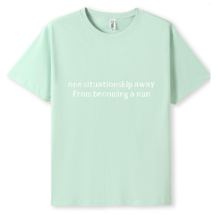 One situationship away from becoming a nun Tee