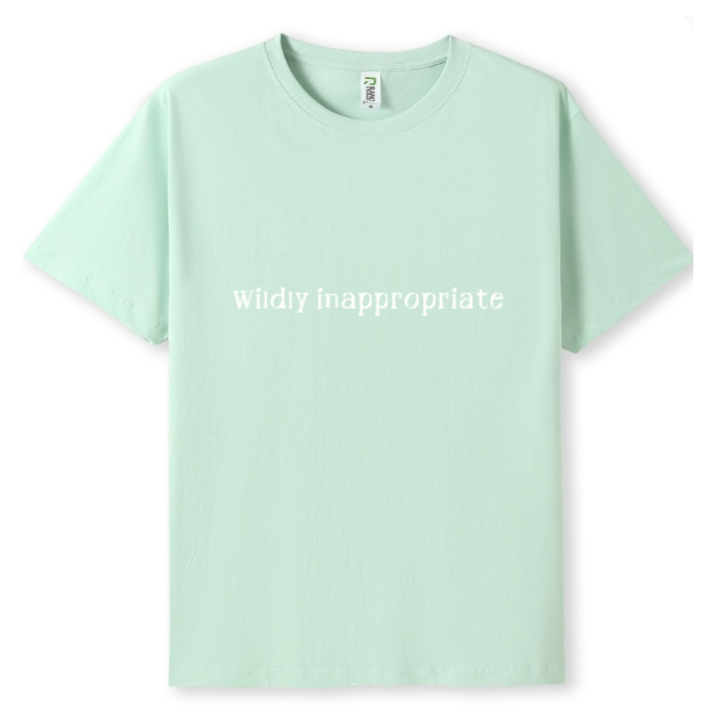 Wildly inappropriate Tee