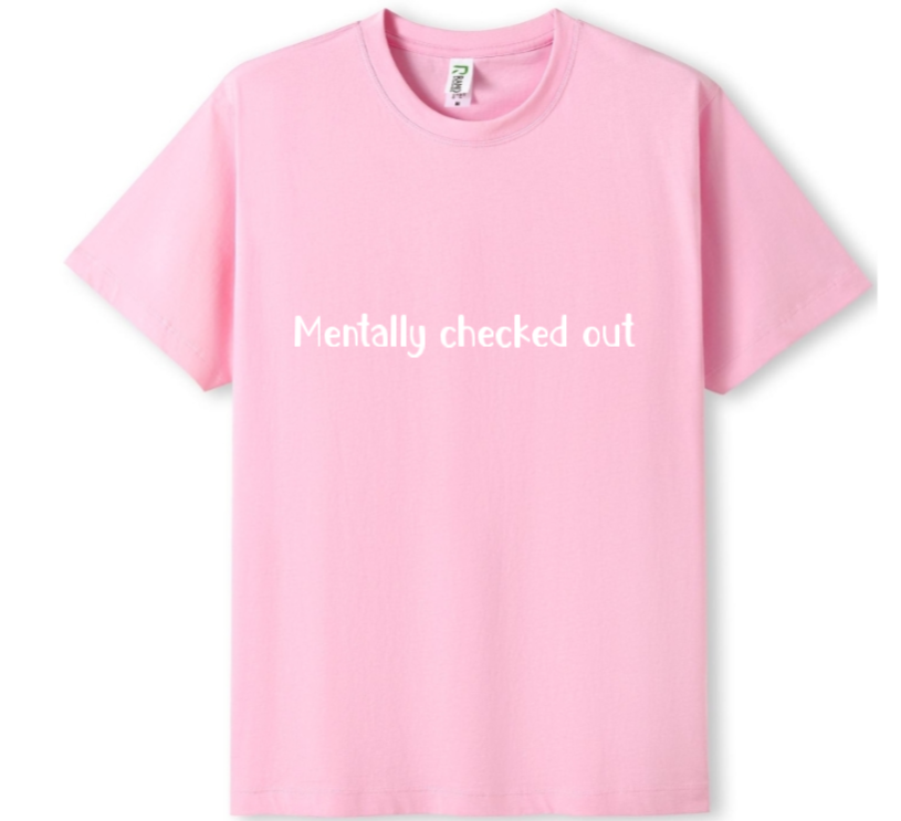 Mentally checked out Tee