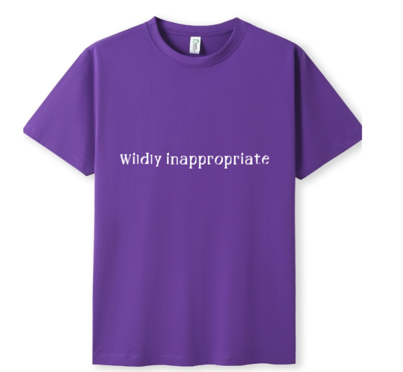 Wildly inappropriate Tee