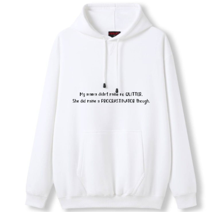 Mama raised a procrastinator Hoodie