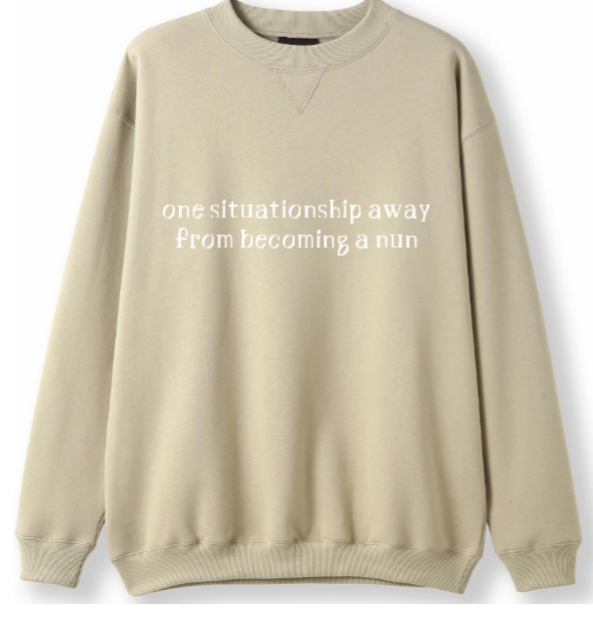 One situationship away from becoming a nun Crewneck Sweater