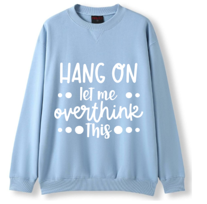 Hang on. Need to overthink Crewneck Sweater