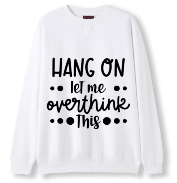 Hang on. Need to overthink Crewneck Sweater