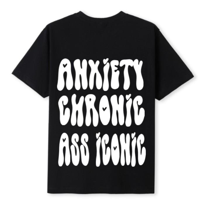 Anxiety chronic, Ass iconic Tee