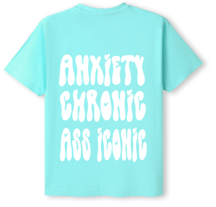 Anxiety chronic, Ass iconic Tee