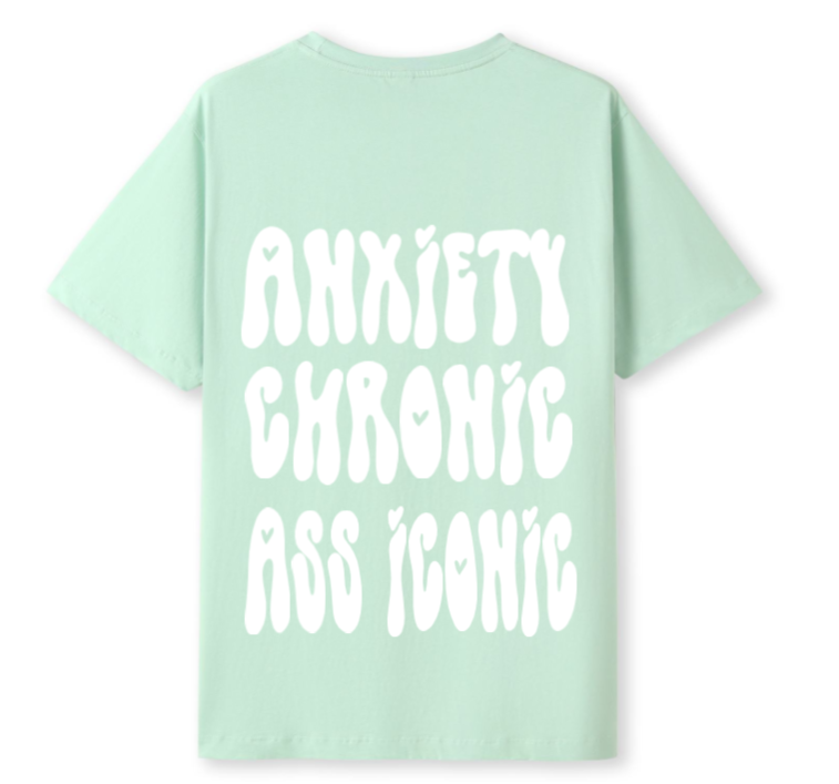 Anxiety chronic, Ass iconic Tee