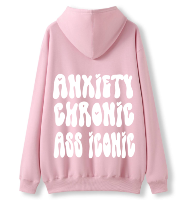 Anxiety chronic, Ass iconic Hoodie