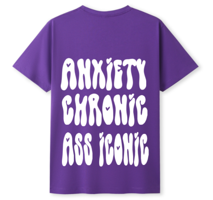 Anxiety chronic, Ass iconic Tee