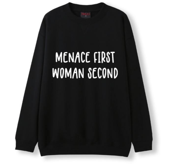 Menace first, Woman second Crewneck Sweater