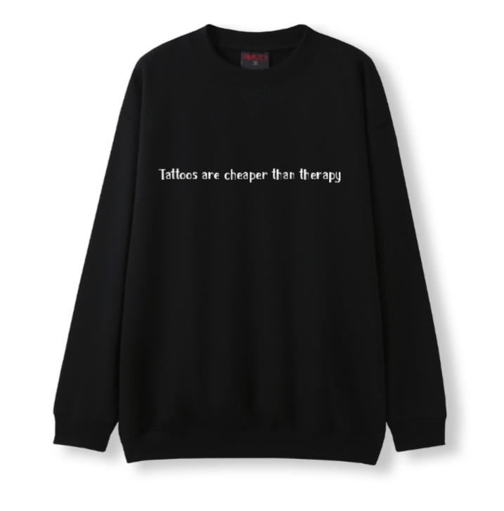 Tattoos are cheaper than therapy Crewneck Sweater