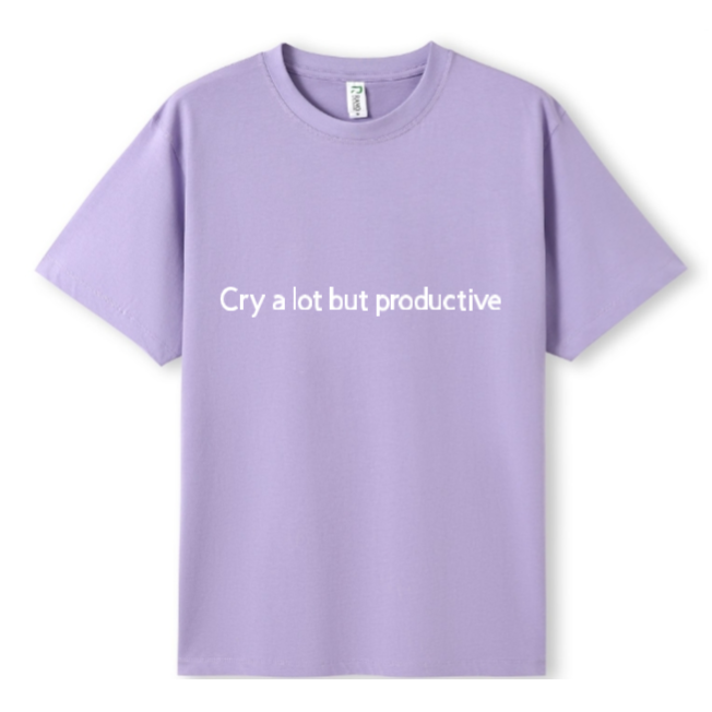 Cry a lot but productive Tee