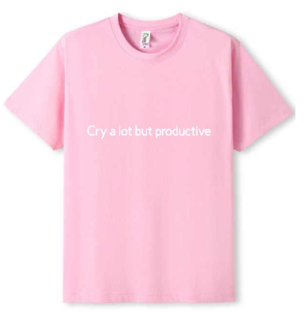 Cry a lot but productive Tee