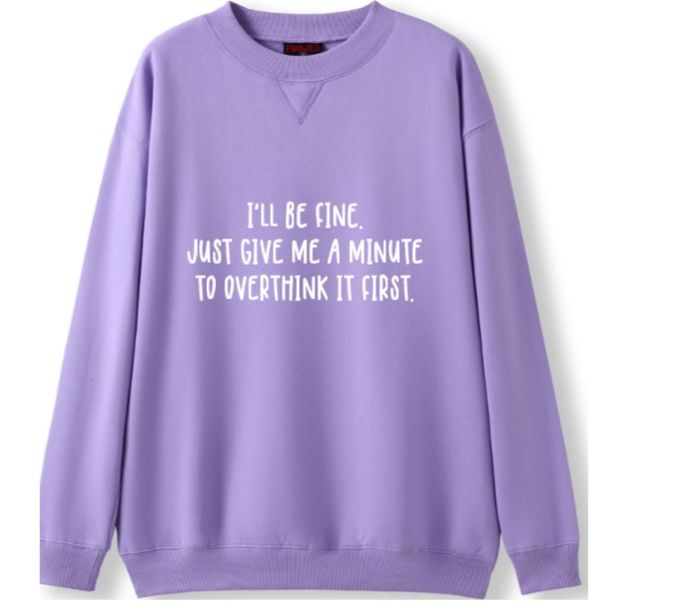 I'll be fine Crewneck Sweater