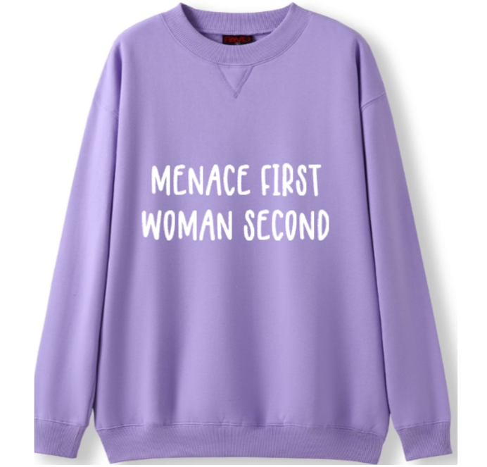 Menace first, Woman second Crewneck Sweater