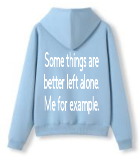 Better left alone Hoodie