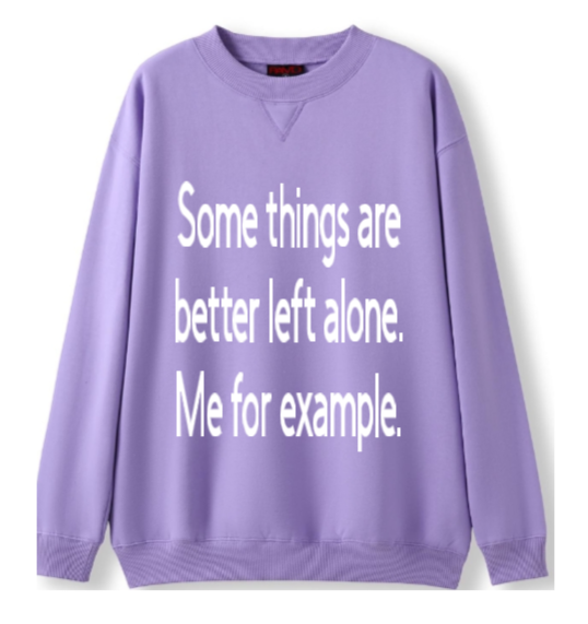 Better left alone Crewneck Sweater