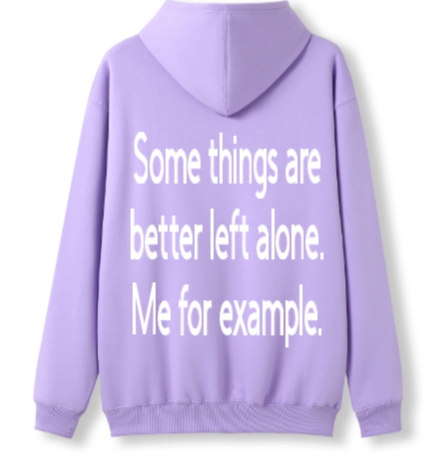 Better left alone Hoodie