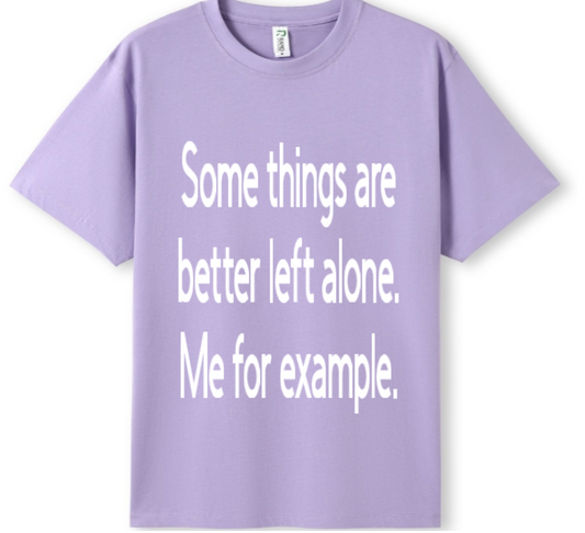 Better left alone Tee