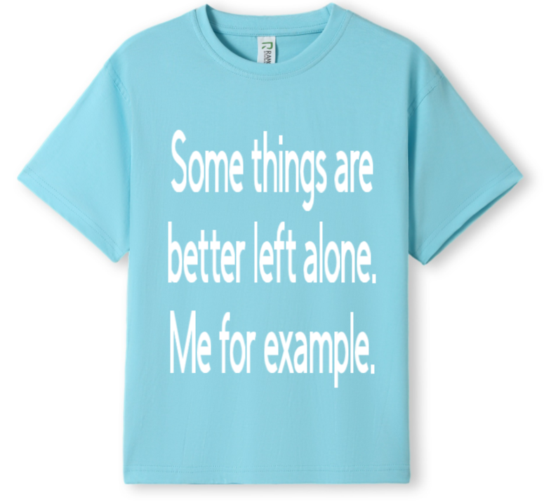 Better left alone Tee