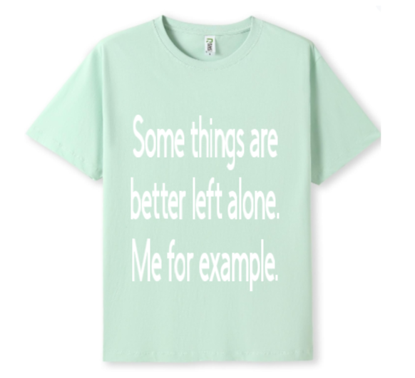 Better left alone Tee