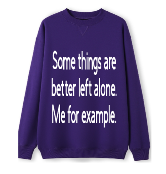 Better left alone Crewneck Sweater