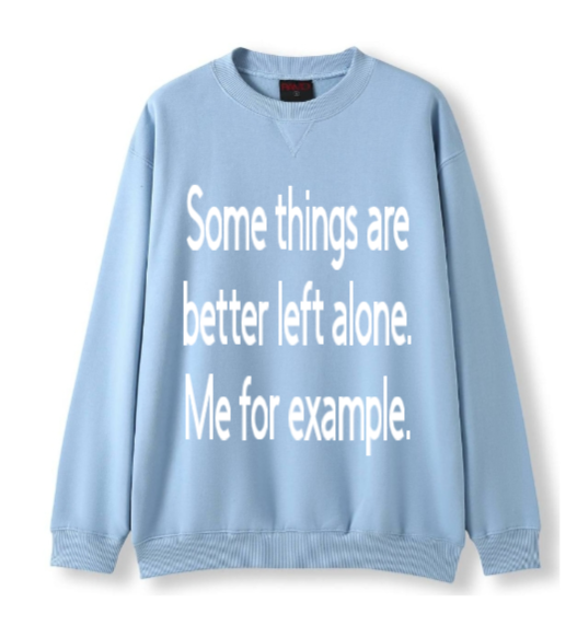 Better left alone Crewneck Sweater