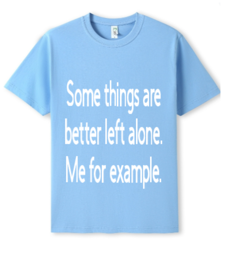 Better left alone Tee