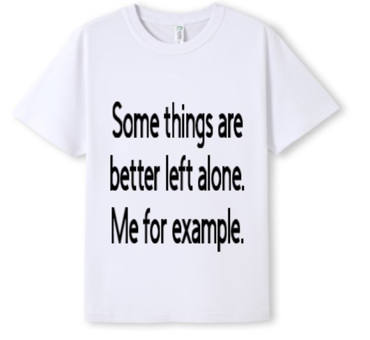 Better left alone Tee