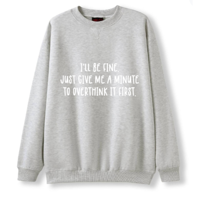 I'll be fine Crewneck Sweater